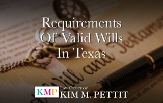 Requirements of Valid Wills in Texas