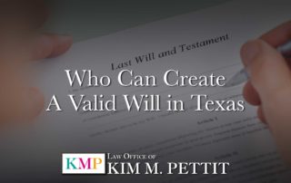 Who Can Create a Valid Will in Texas